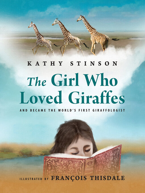 Title details for The Girl Who Loved Giraffes by Kathy Stinson - Available